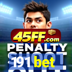 191 bet